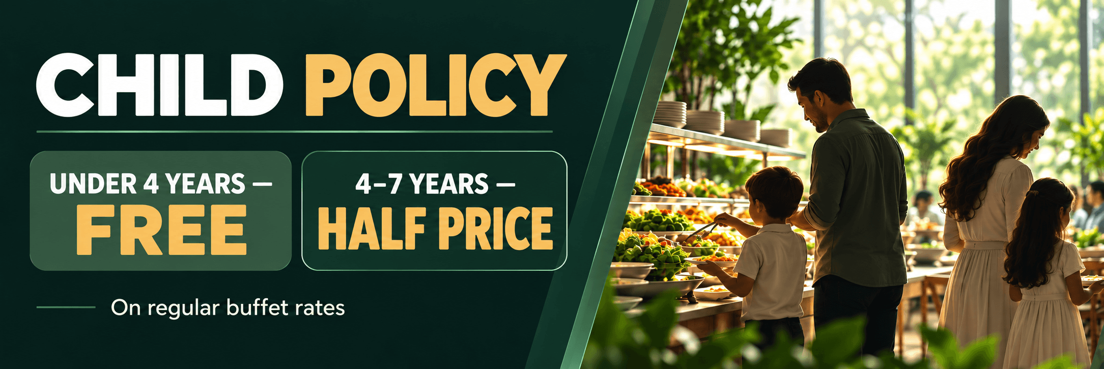 Child policy: under 4 years dine free; ages 4–7 pay half of the regular buffet rate.